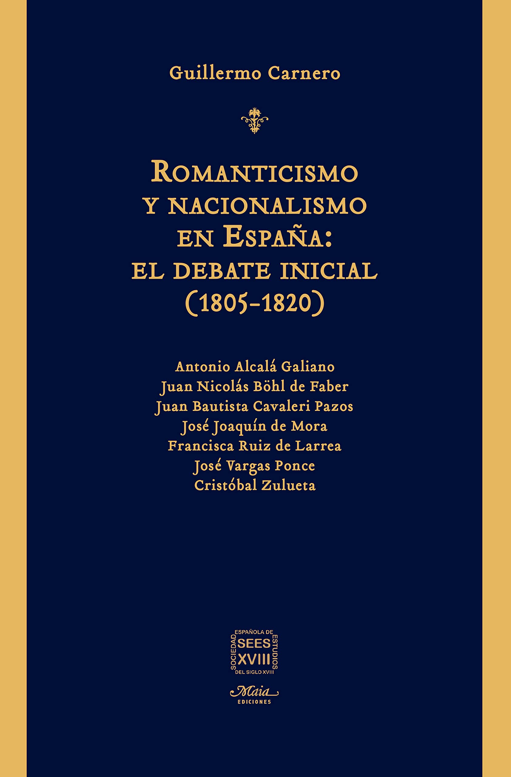Romanticismo y nacionalismo en España:el debate inicial (1805-1820): Documentos (Libros dieciochistas) book