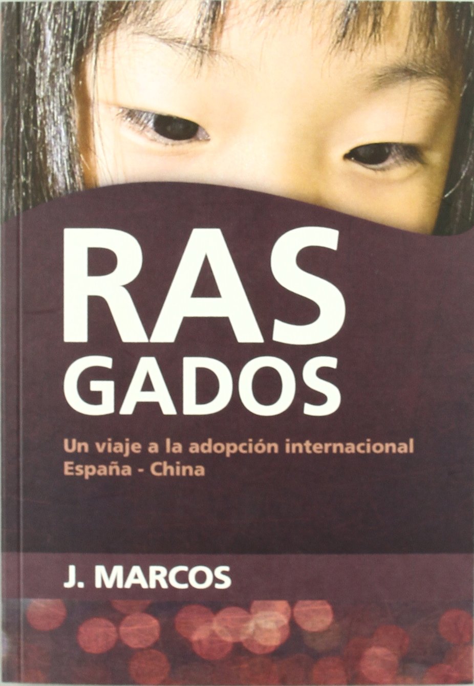 Rasgados : un viaje a la adopción internacional España-China Learning & Reference