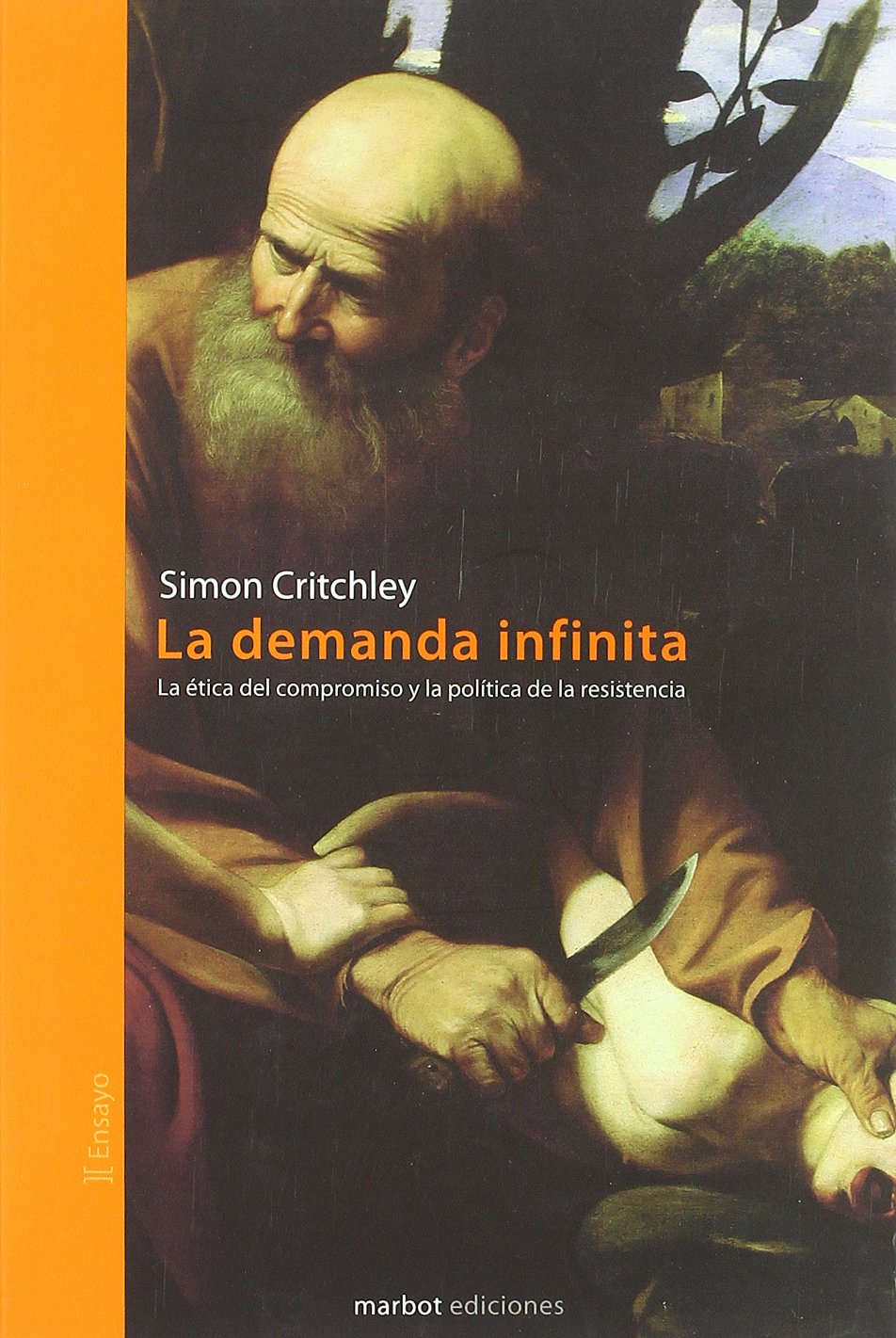 La demanda infinita : la ética del compromiso y la política de la resistencia Learning & Reference