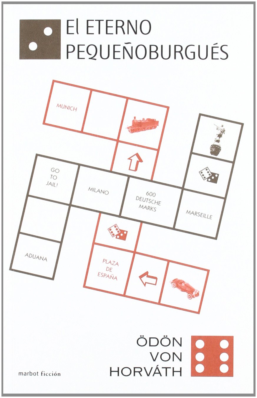 El eterno pequeñoburgués : novela edificante en tres partes Learning & Reference