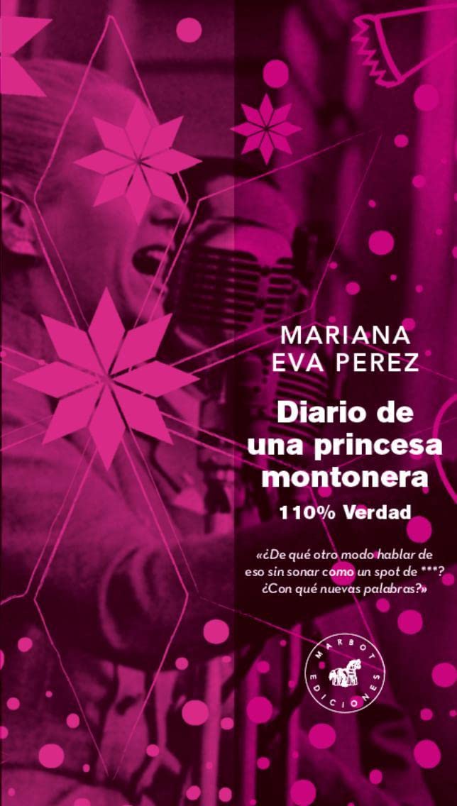 Diario de una princesa montonera : 110% verdad (Marbot Ficción, Band 30) Novels & Short Stories