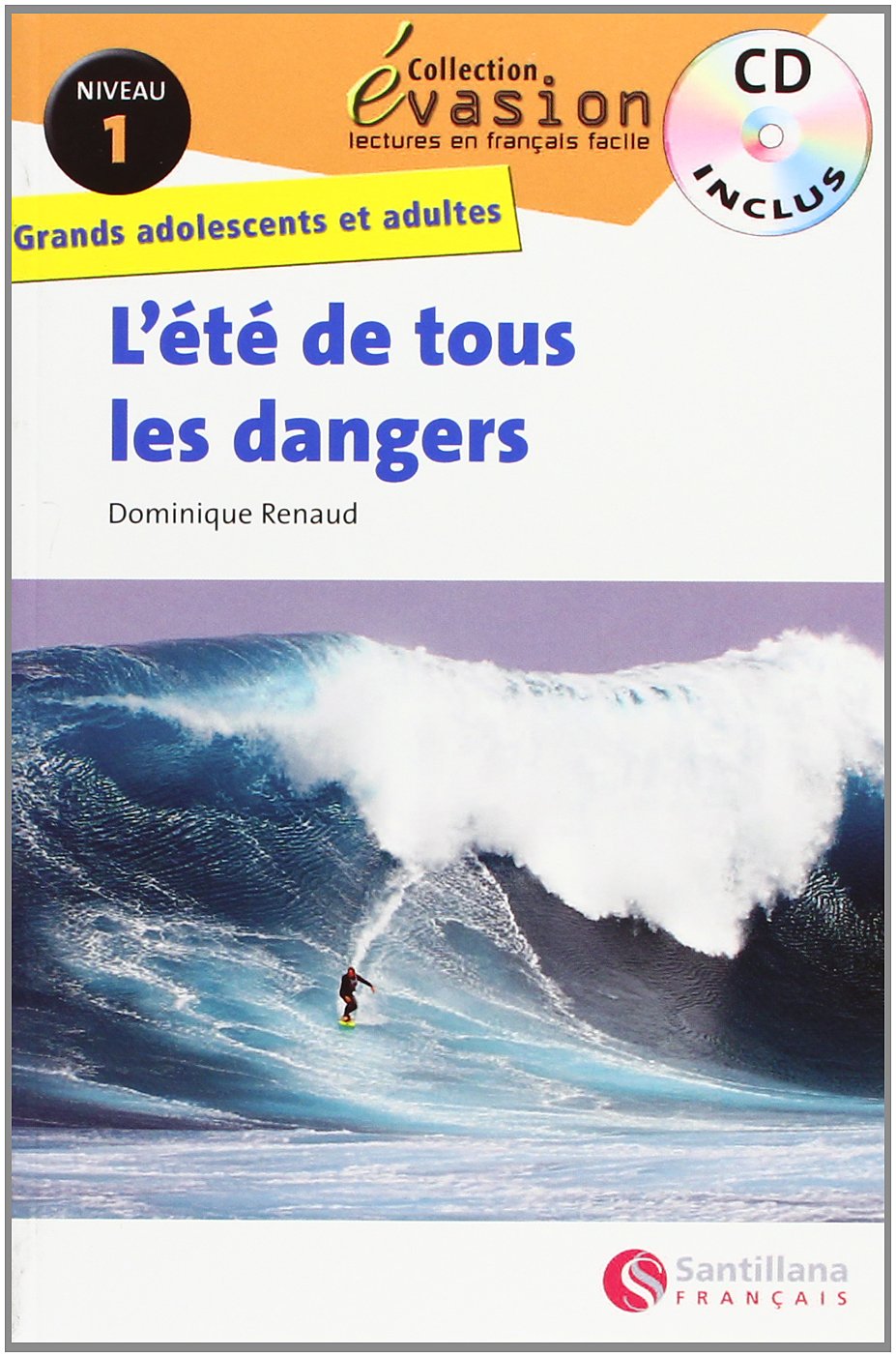 Evasión, L'èté de tous les dangers, lectures en français facile, niveau 1, Grands adolescents et adultes Non-fiction