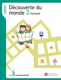 DECOUVERTE DU MONDE 2 PRIMAIRE CAHIER LOS CAMINOS DEL SABER book