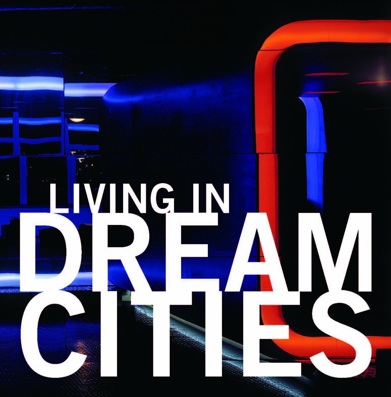 Living in Dream Cities: Engl.-Dtsch.Französ.-Niederländ. Architecture