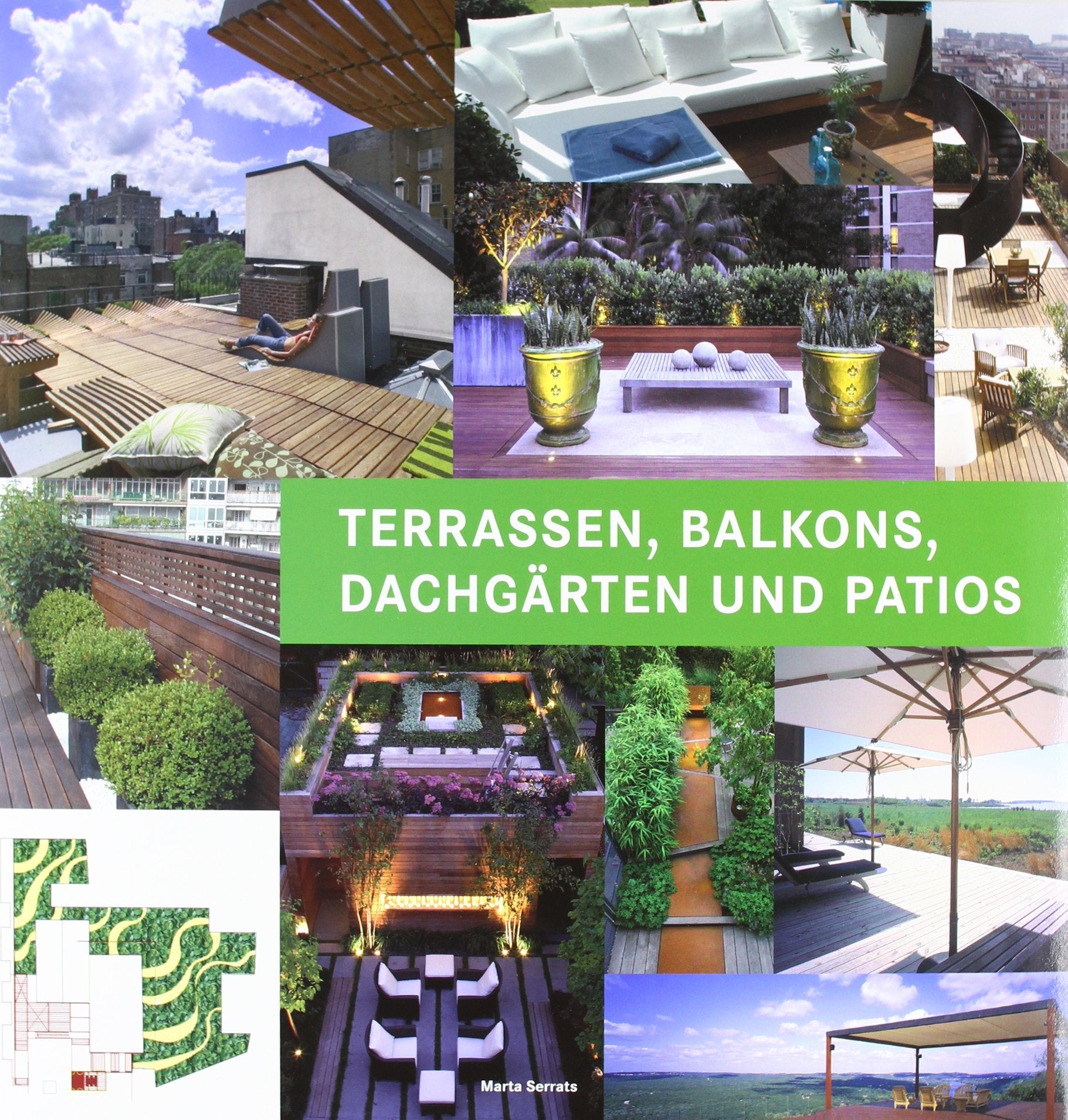 Terrassen, Balkone, Dachgärten und Patios: Engl.-Dtsch.-Französ.-Niederländ. Architecture