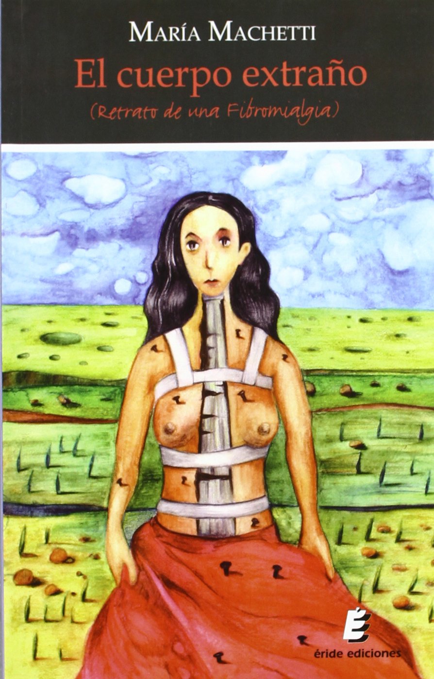 El cuerpo extraño (retrato de una fibromialgia) Reference Books