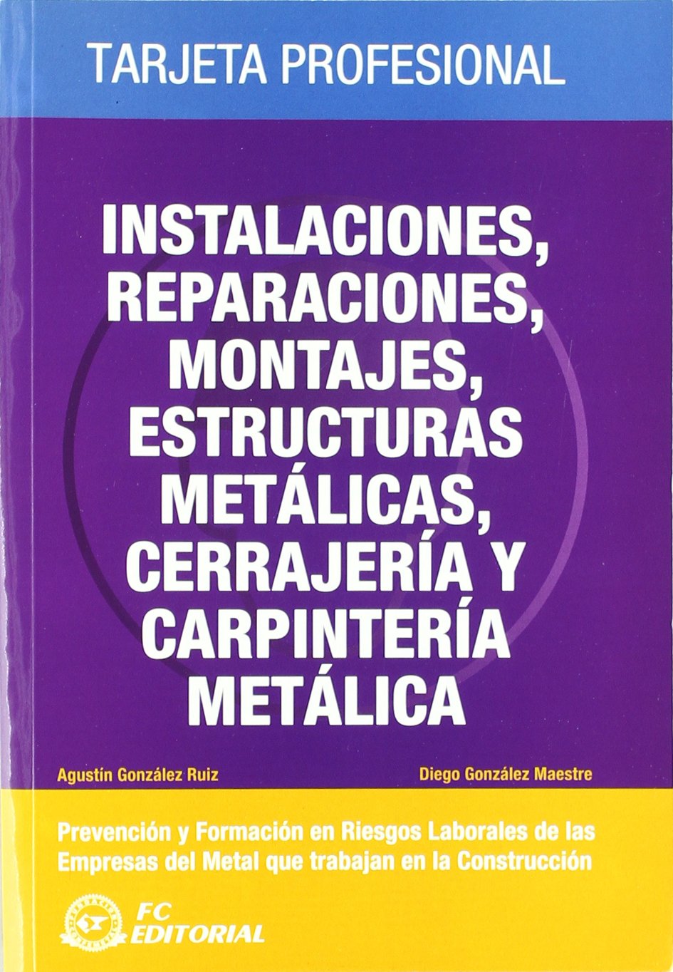 Instalaciones, reparaciones, montajes, estructuras metálicas, cerrajería y carpintería metálica Study Guides