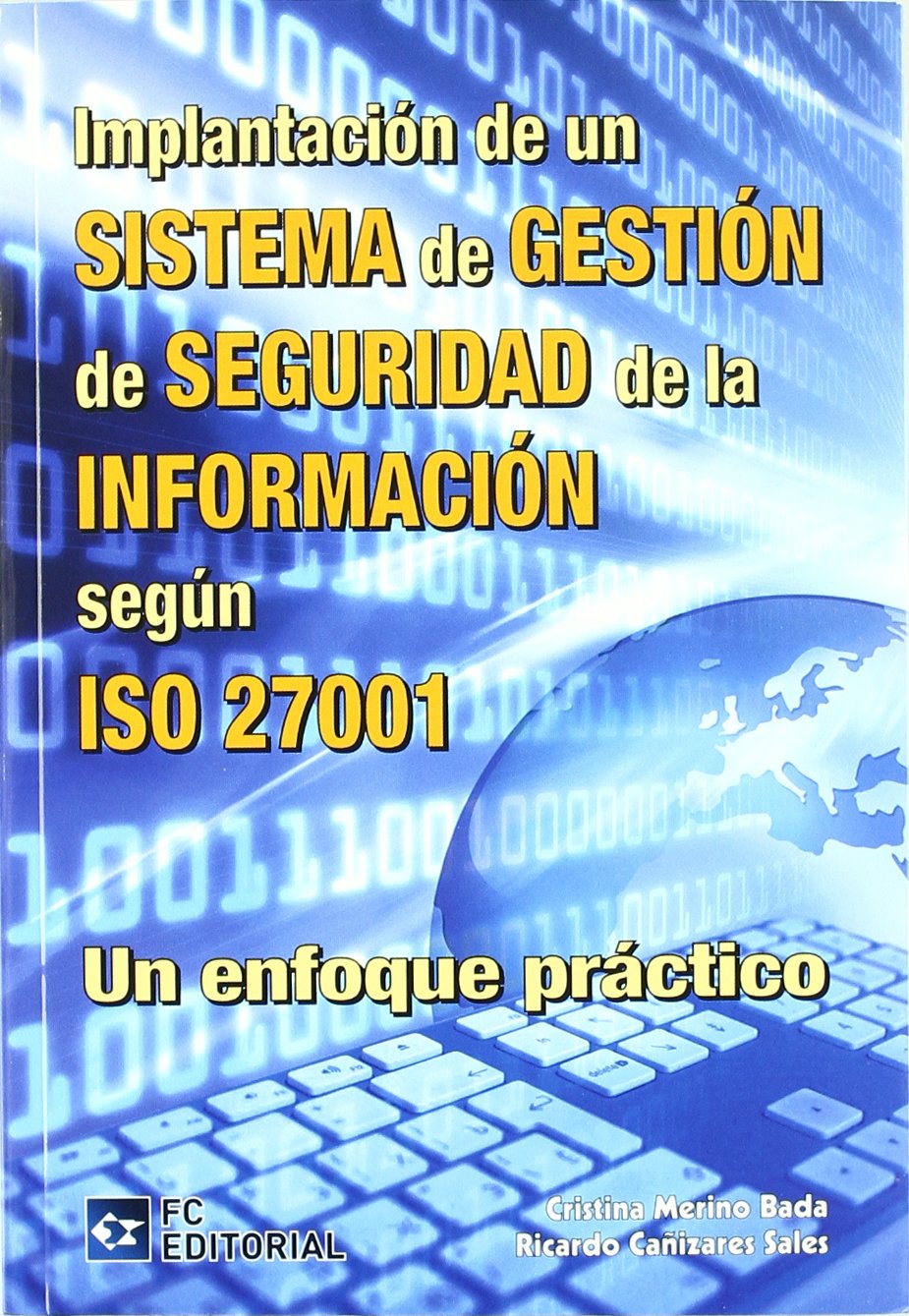 Implantación de un Sistema de Gestión de seguridad de la Información según ISO 27001: Un enfoque práctico book