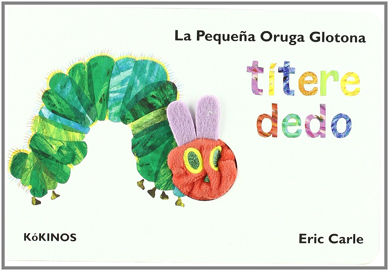 La pequeña oruga glotona = The very hungry caterpillar Social Sciences