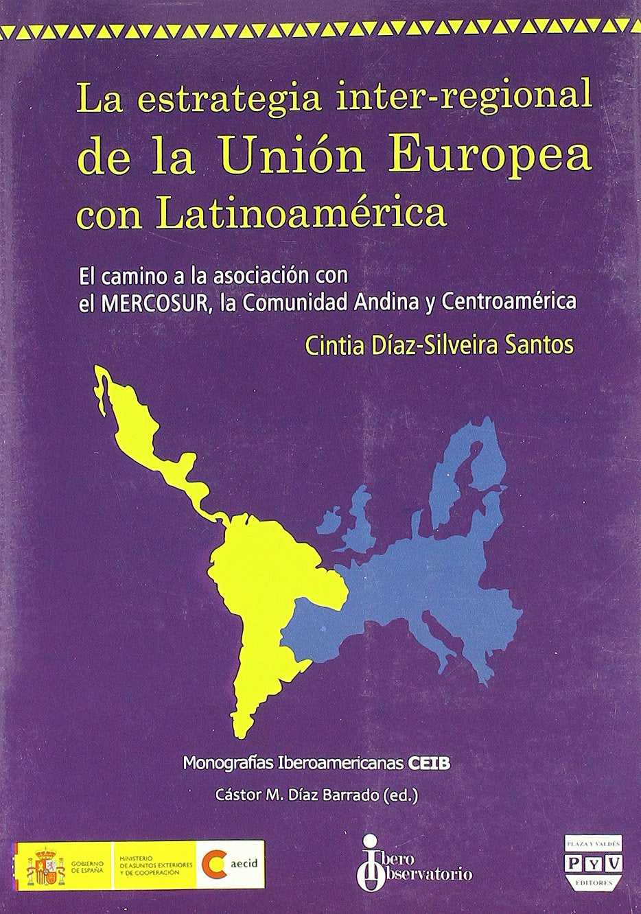 La estrategia inter-regional de la Unión Europea con Latinoamérica : el camino a la asociación con el Mercosur, la comunidad andina y Centroamérica Philosophy