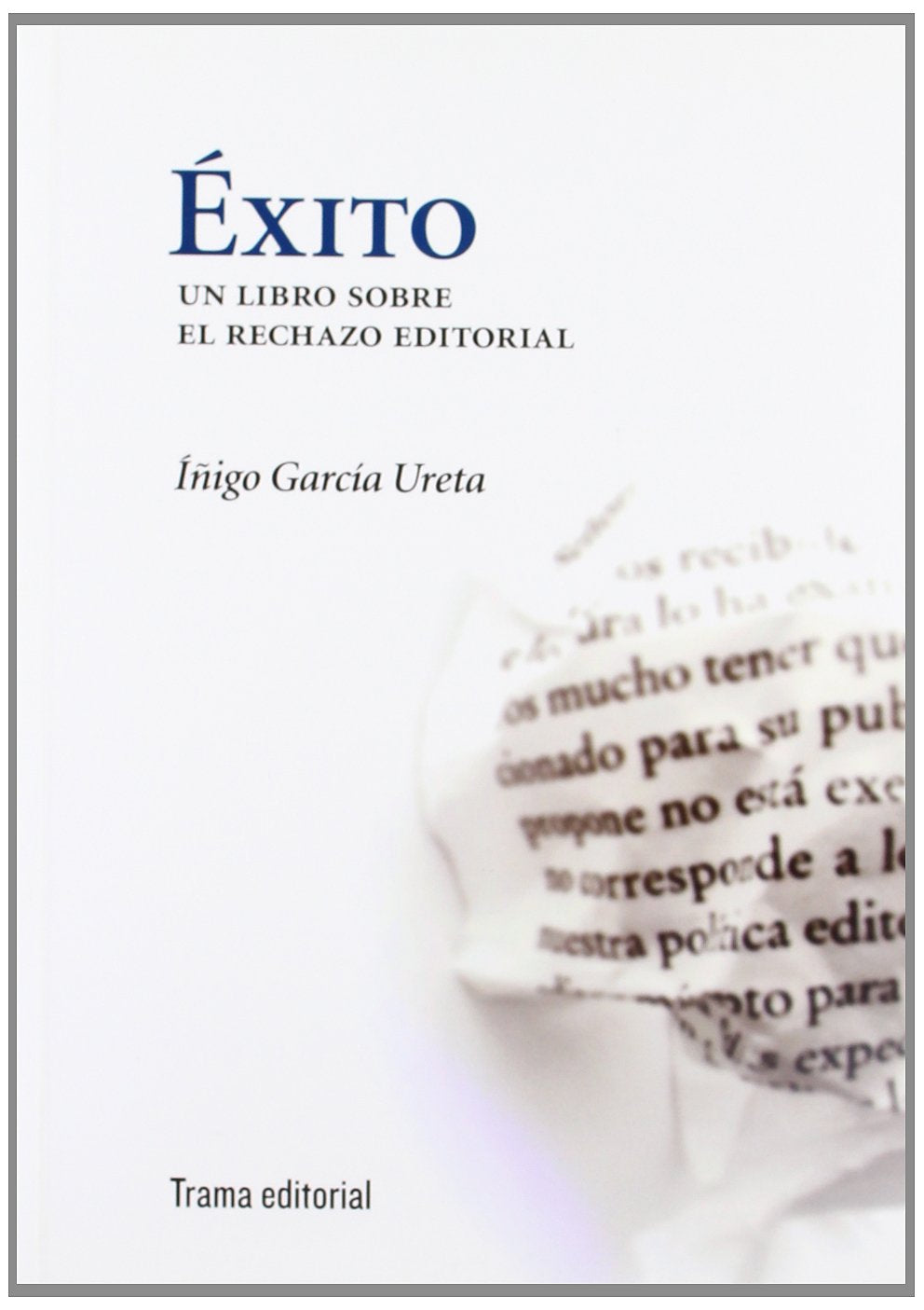 García Ureta, Í: Éxito : un libro sobre el rechazo editorial Learning & Reference