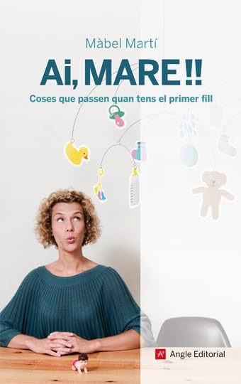 Ai, mare!!: Coses que passen quan tens el primer fill book