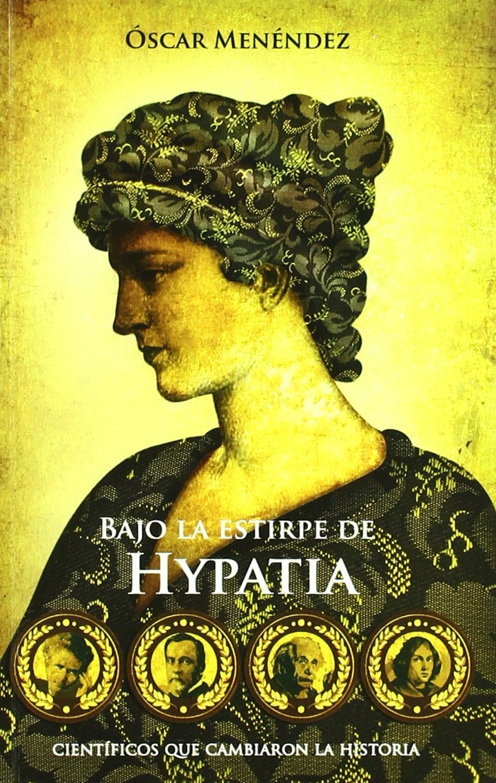 Bajo la estirpe de Hypatia/ Under Lineage of Hypatia book