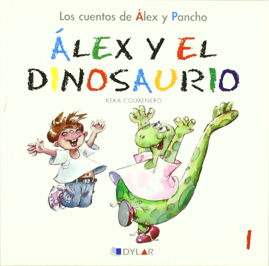 ALEX Y EL DINOSAURIO - CUENTO 1 (Los cuentos de Álex y Pancho, Band 1) Books