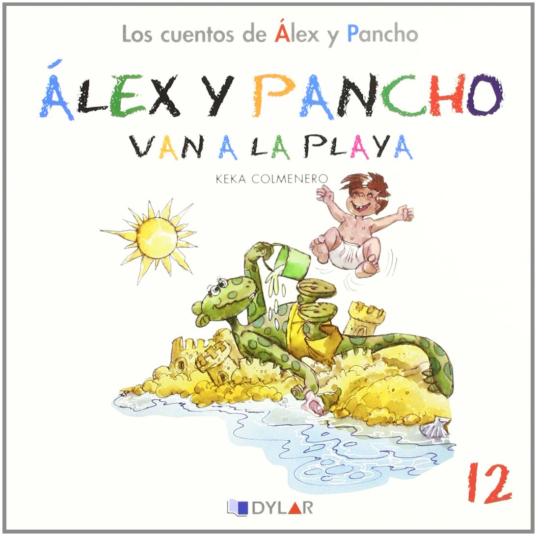 ALEX Y PANCHO VAN A LA PLAYA - CUENTO 12: Álex y Pancho van a la playa (Los cuentos de Álex y Pancho) Education & Training