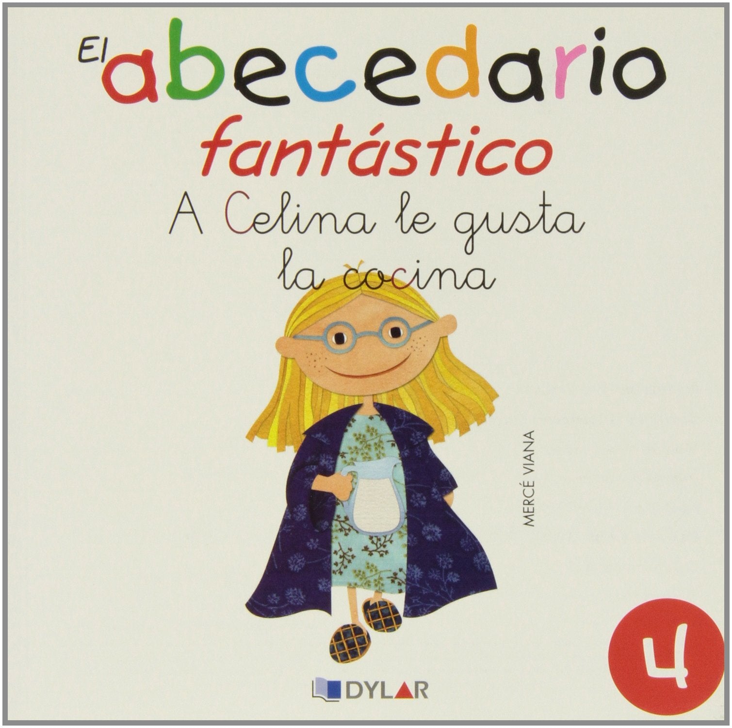 A CELINA LE GUSTA LA COCINA - CUENTO 4: A Celina le gustaba la Cocina (El Abecedario Fantástico, Band 4) Books