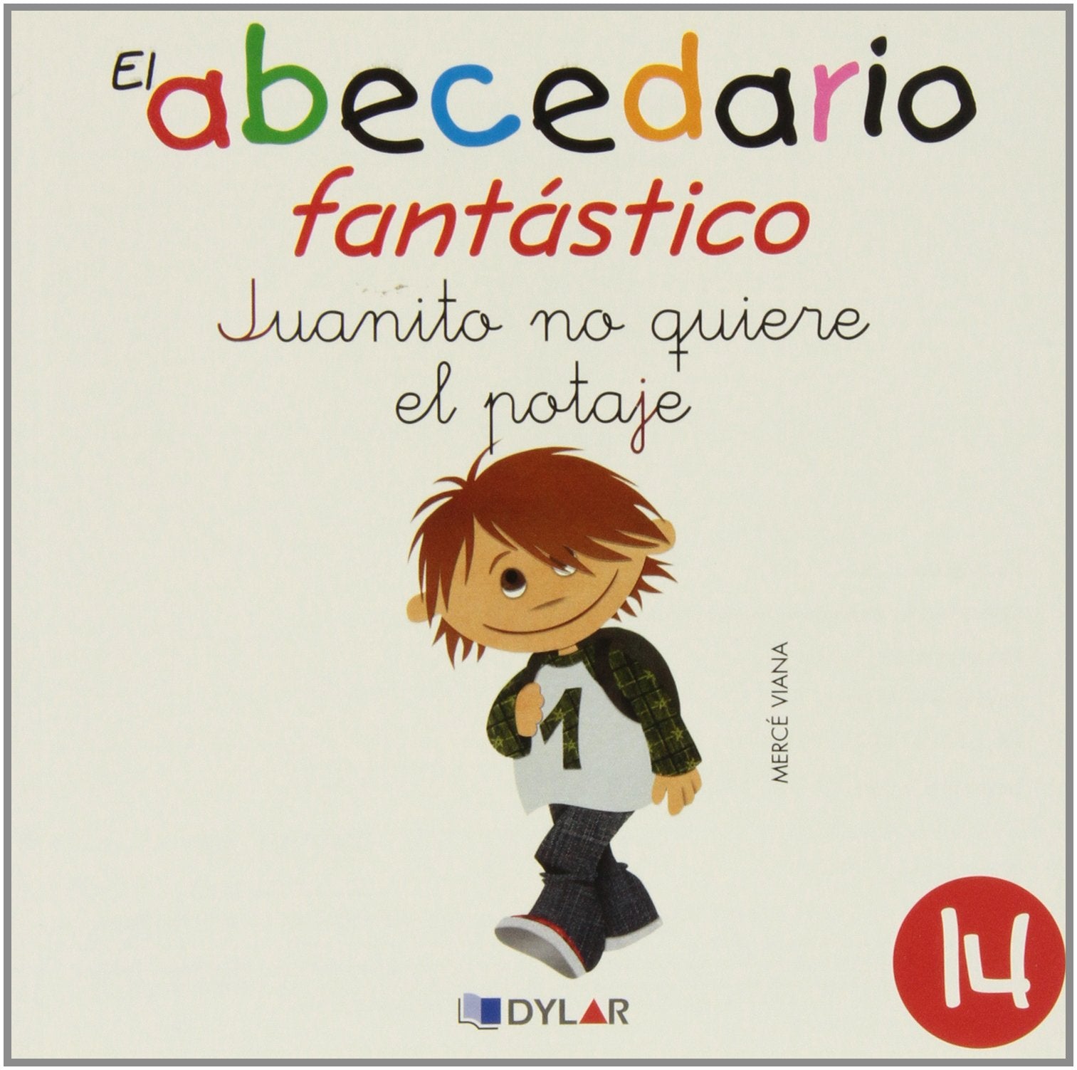 JUANITO NO QUIERE EL POTAJE - CUENTO 14 (El Abecedario Fantástico, Band 14) Books