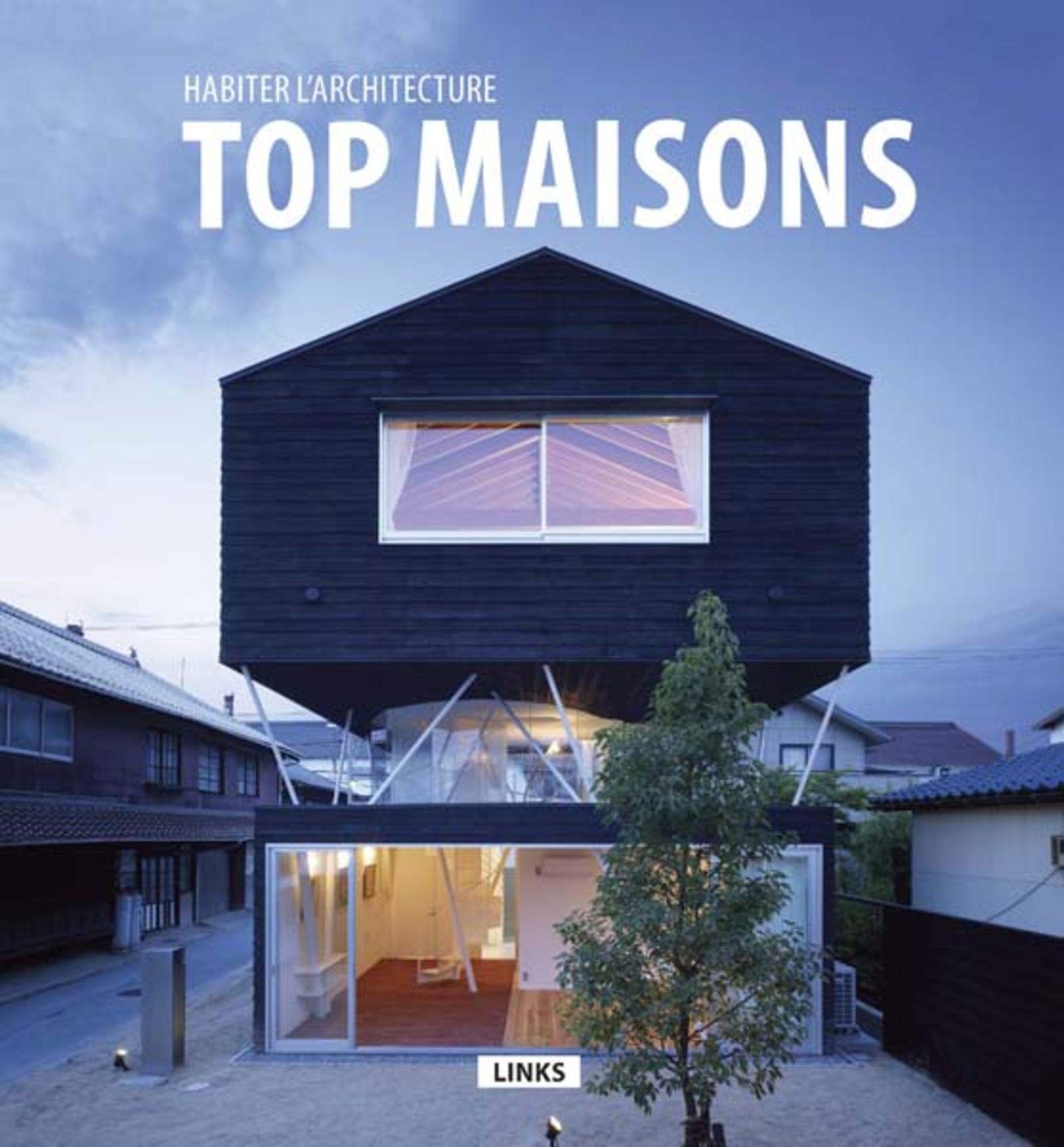 HABITER L'ARCHITECTURE : TOP MAISONS book