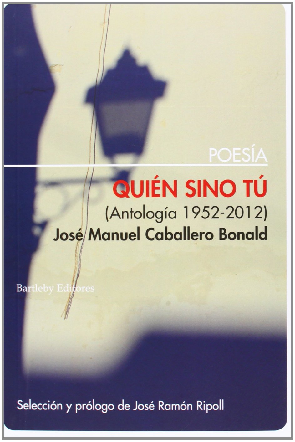 Quién sino tú (antología 1952-2012) Poetry
