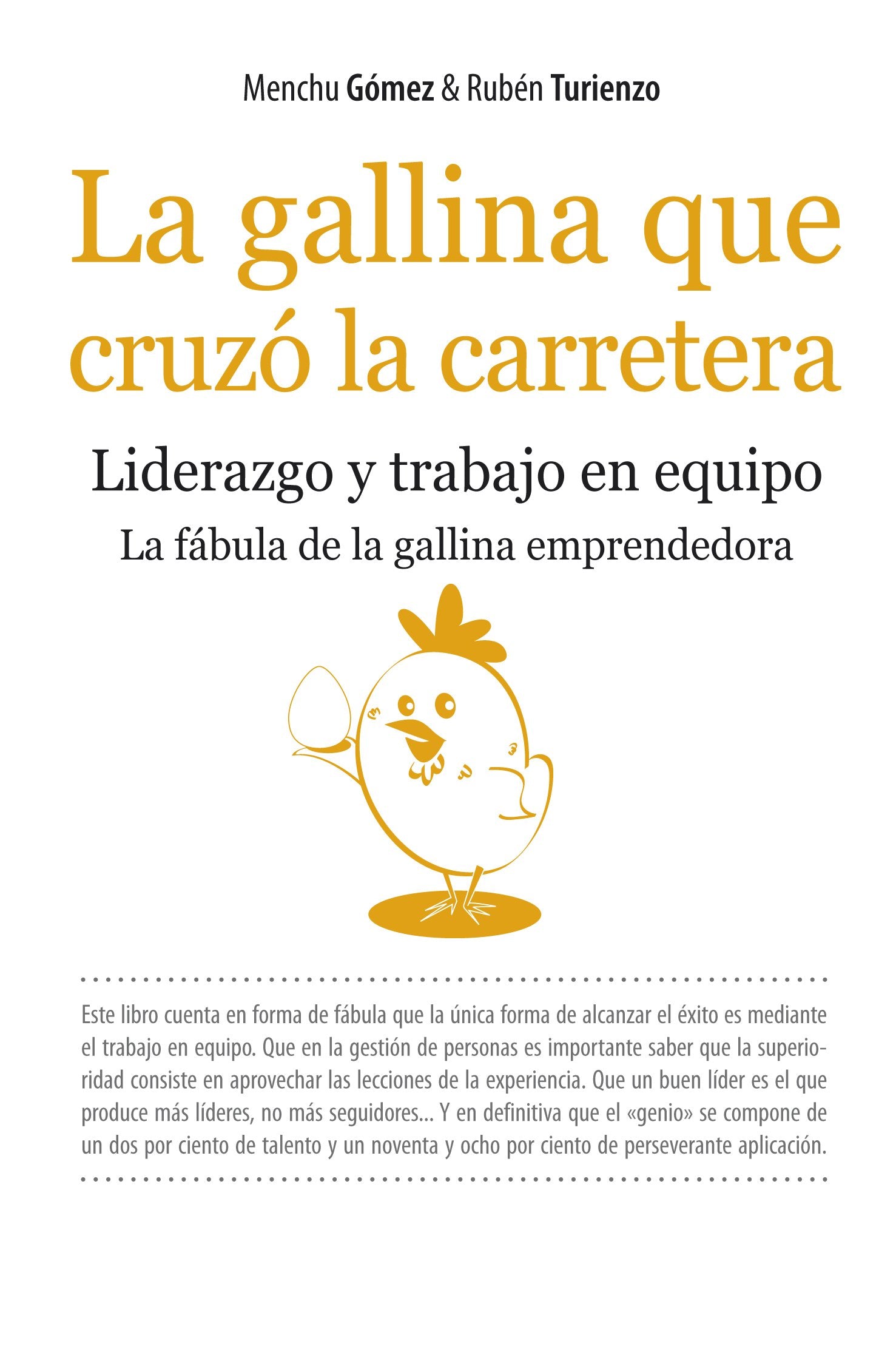La gallina que cruzo la carretera / The Chicken who Crossed the Road: Liderazgo Y Trabajo En Equipo. La Fabula De La Gallina Emprendedora / Leadership and Teamwork. the Fable of the Enterprising Hen book