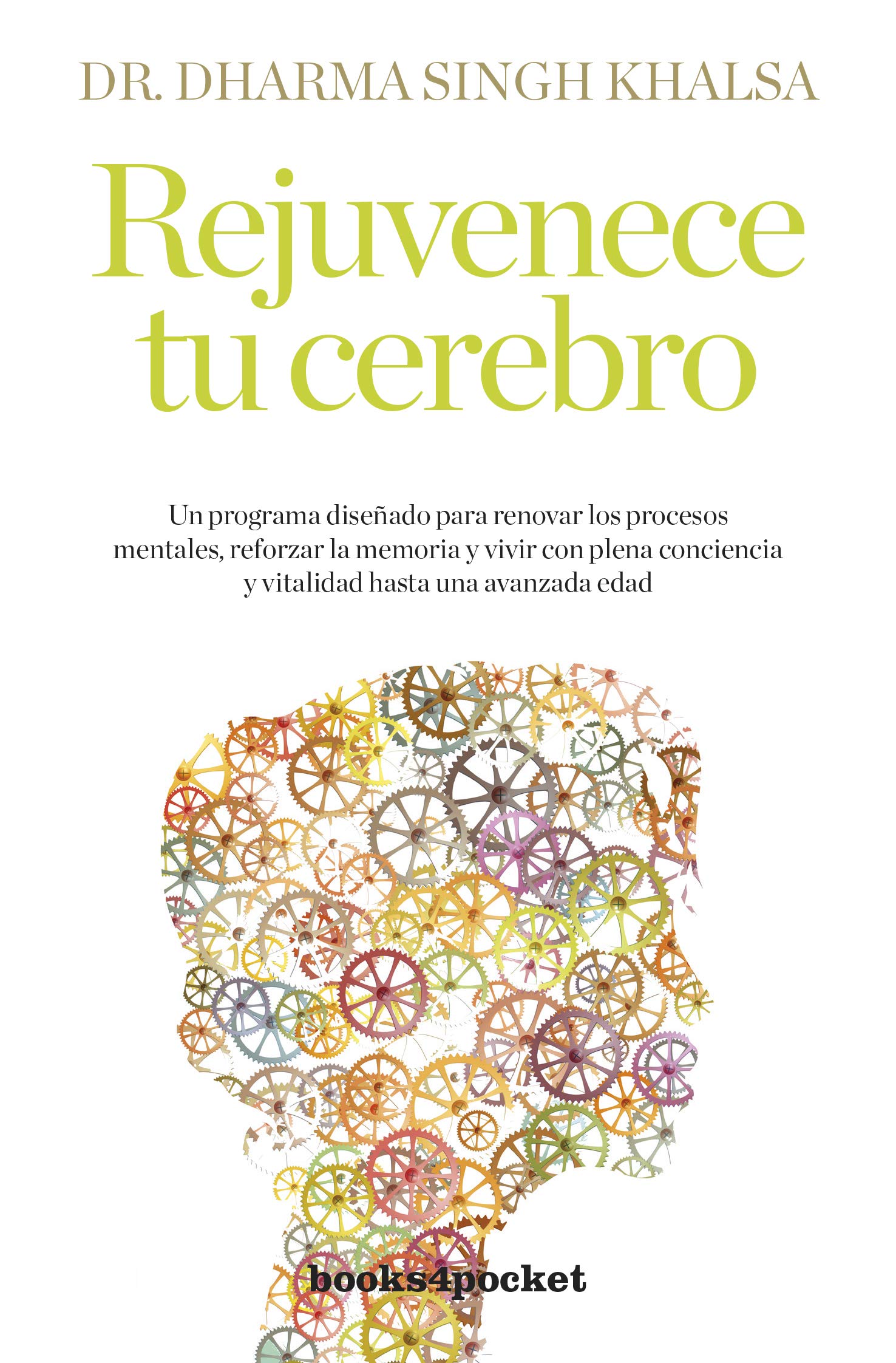 Rejuvenece tu cerebro (Books4pocket crec. y salud) Learning & Reference