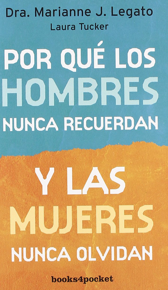 Por qué los hombres nunca recuerdan y las mujeres nunca olvidan (Books4pocket crec. y salud) Books