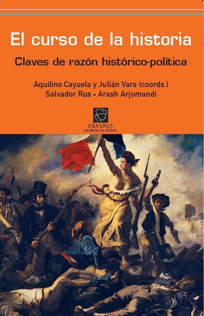 EL CURSO DE LA HISTORIA: Claves de razón histórico-política (Pensamiento del Presente, Band 45) Learning & Reference