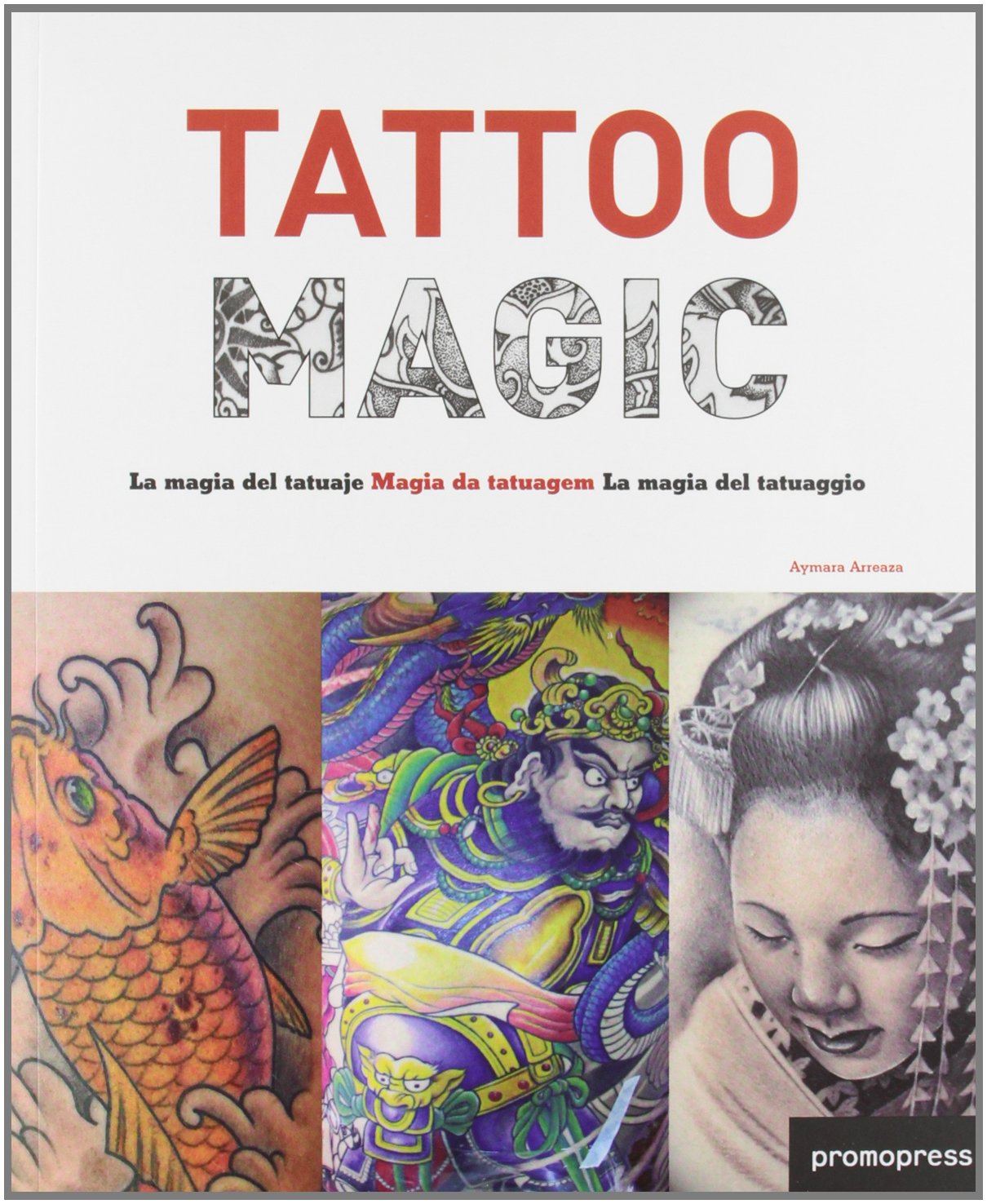 Tattoo Magic: La Magia del Tatuaje/ Magia Da Tatuagem/ La Magia del Tatuaggio Books