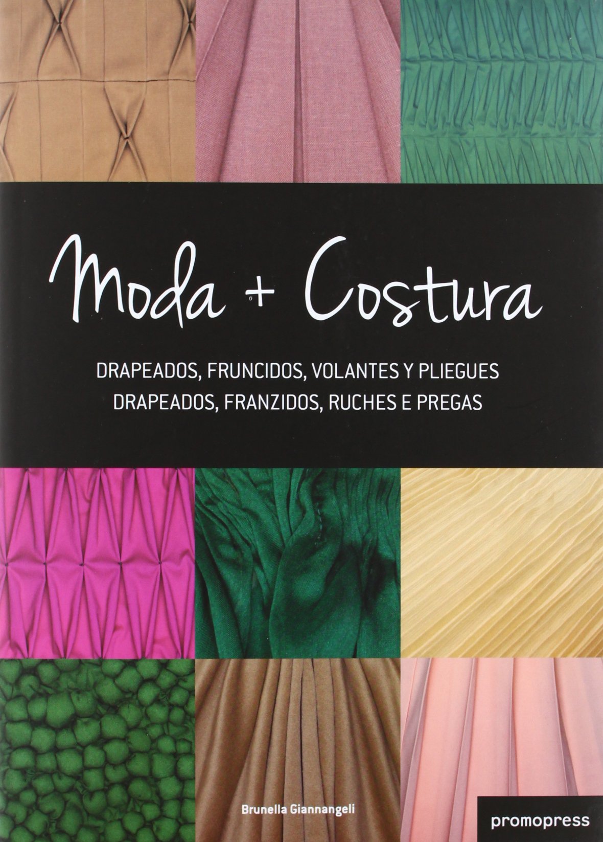 Moda + costura : drapeados, fruncidos, volantes y pliegues book