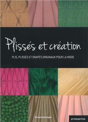 Couture Unfolded: Innovative Pleats, Folds and Draping in Fashion Design = Plisses et Creation: Plis, Plisses et Drapes Originaux pour la Mode Leisure, Home & Garden
