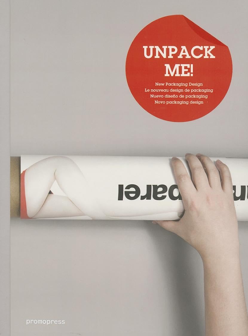 UNPACK ME!: NEW PACKAGING DESIGN (Promopress) Business, Finance & Career