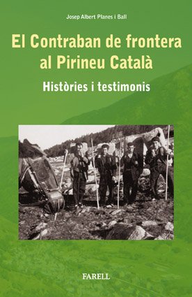 _El contraban de frontera al Pirineu catala. Histories i testimonis book