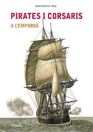 Pirates i corsaris a l’Emporda (Nostra Història, Band 21) Books