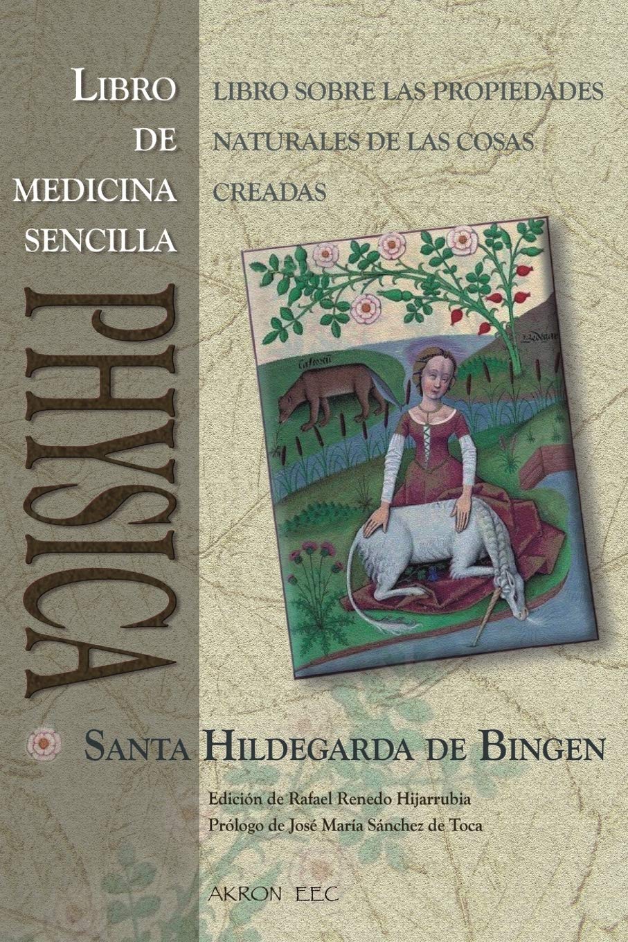 PHYSICA. Libro de Medicina Sencilla: SUBTILITATUM DIVERSARUM NATURARUM CREATURARUM I. LIBER SIMPLICIS MEDICINAE Medicine