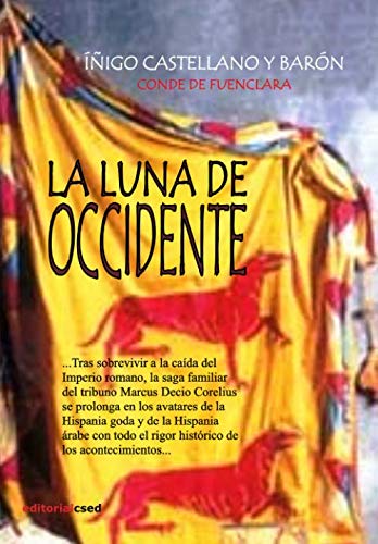 La luna de Occidente (El Legado, Band 2) Historical Fiction