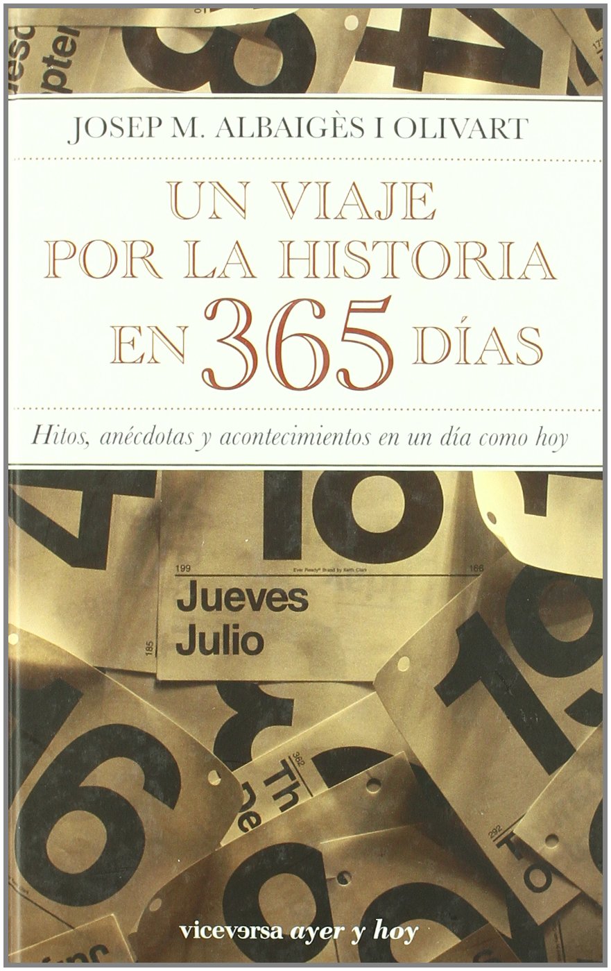Un viaje por la historia en 365 días: Hitos, anécdotas y acontecimientos en un día como hoy book