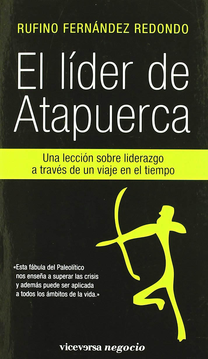 El líder de Atapuerca: Una lección de liderazgo a través de un viaje en el tiempo. book