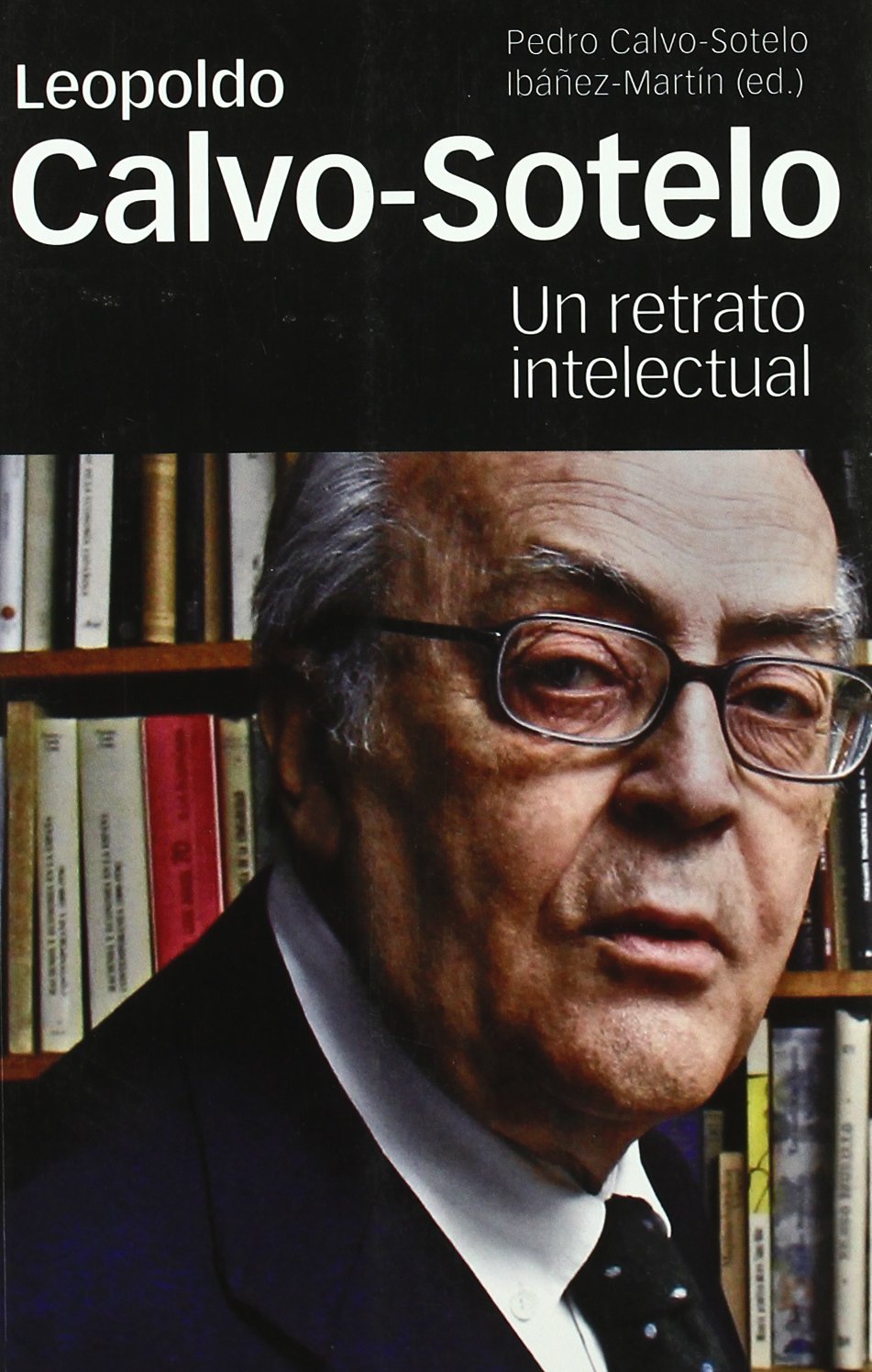 LEOPOLDO CALVO-SOTELO.UN RETRATO INTELECTUAL Social Sciences