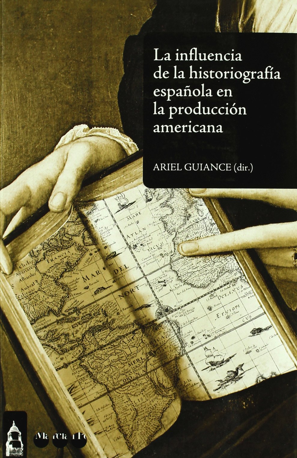La Influencia de La Historiografia Espanola En La Produccion Americana book