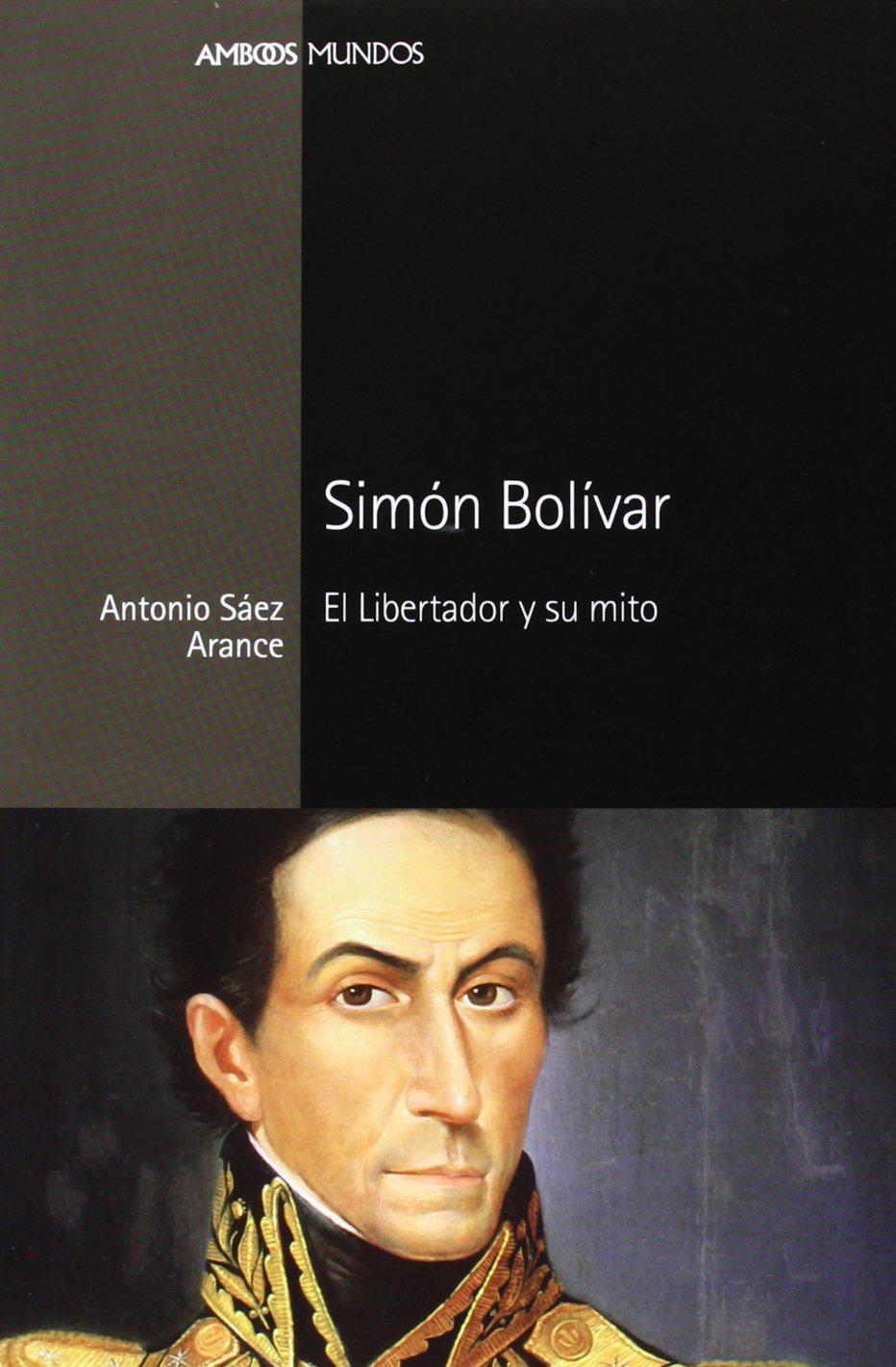 Simón Bolívar : el libertador y su mito (Ambos mundos, Band 23) Memories