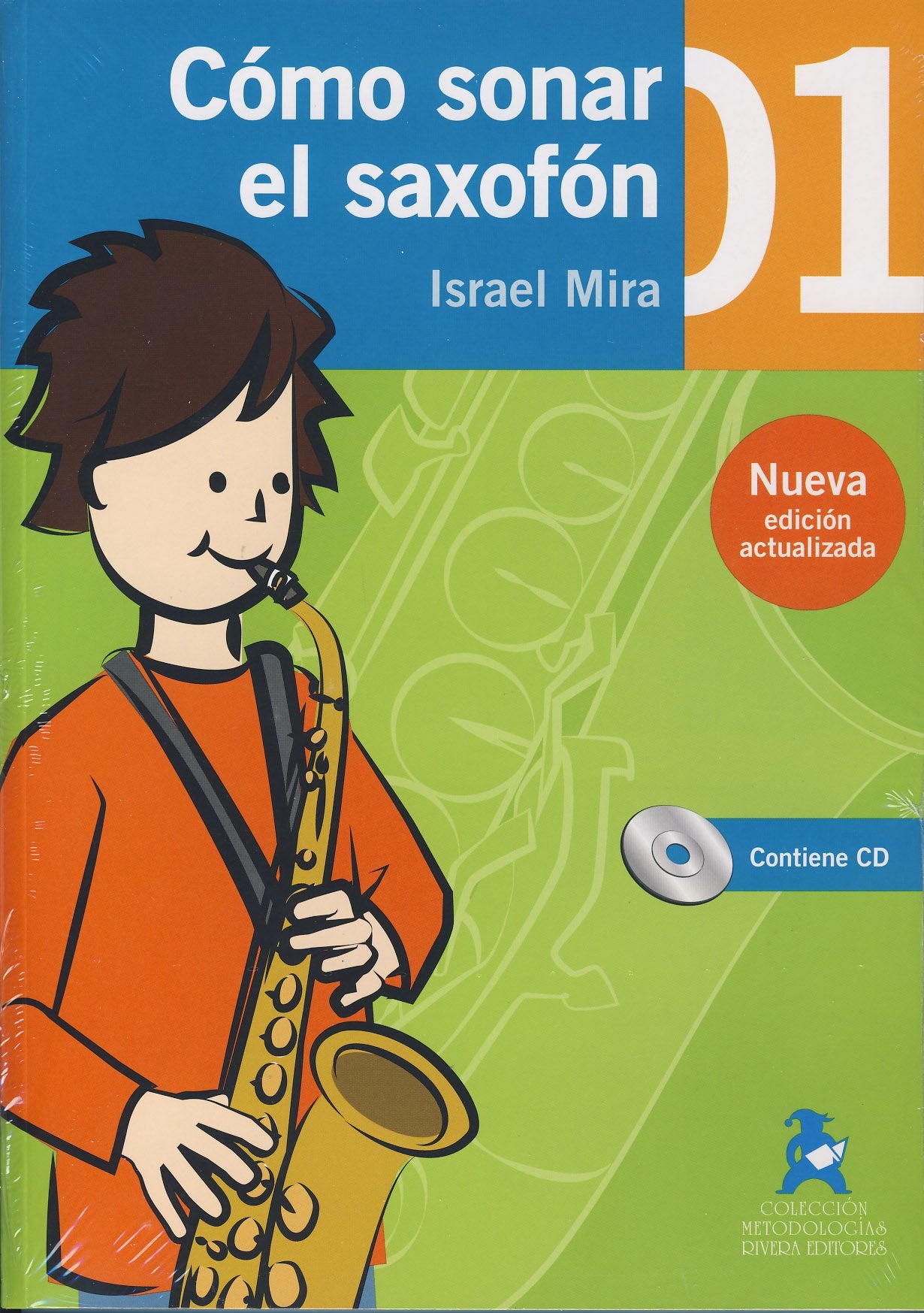 MIRA - Como sonar el Saxofon 1º para Saxofon (Edicion Revisada y Ampliada) (Inc.CD) Books