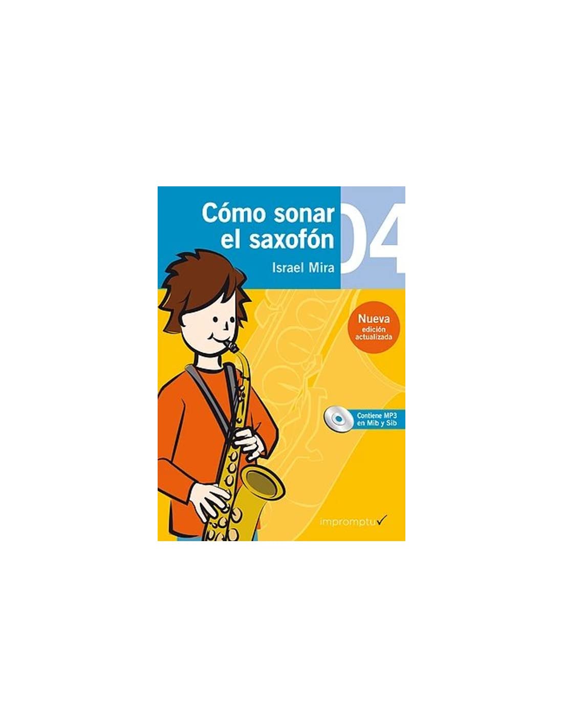 MIRA - Como sonar el Saxofon 4º para Saxofon (Edicion Revisada y Actualizada) (Inc.CD) book