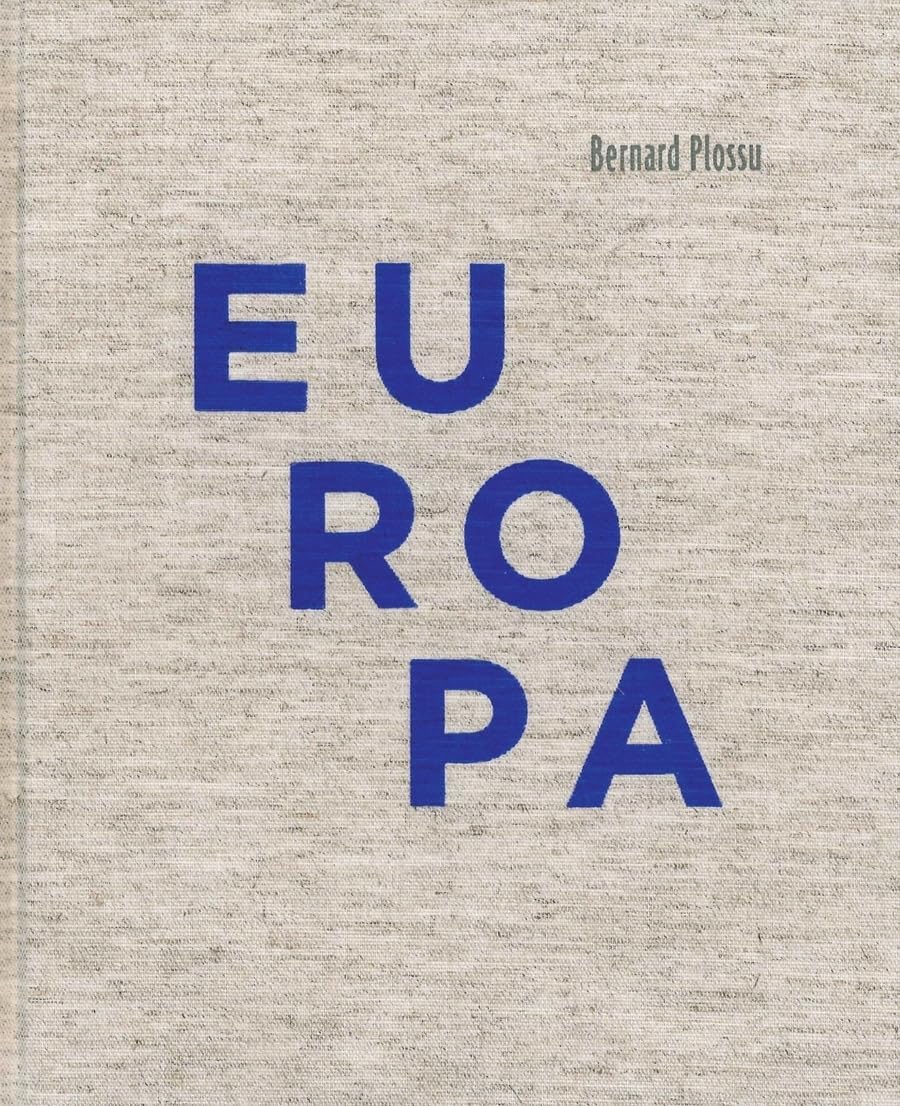 Bernard Plossu: Europa: Europa, 1970-2010, Edition espagnol-français-anglais (Libros de Autor) Travel