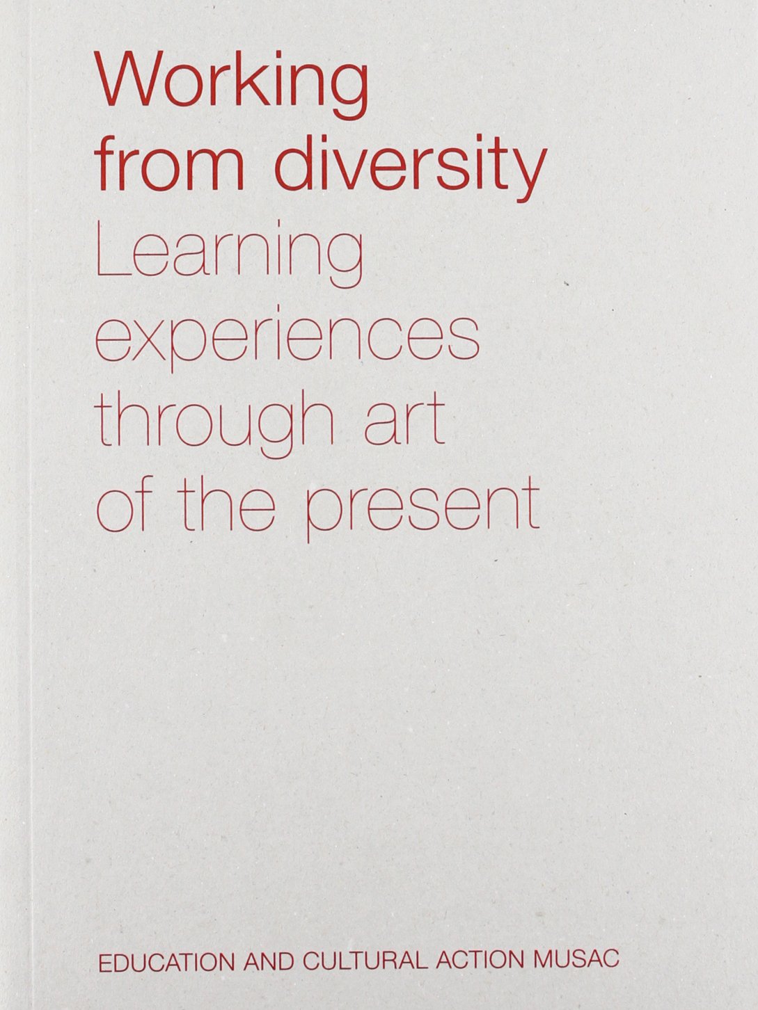 Working from Diversity: Learning Experiences Through Art of the Present Social Sciences