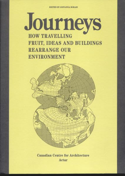 Journeys: How Travelling Fruit, Ideas and Buildings Rearrange Our Environment Architecture