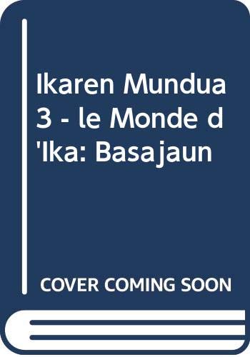 IKAREN MUNDUA 3 - LE MONDE D'IKA: BASAJAUN Children's books