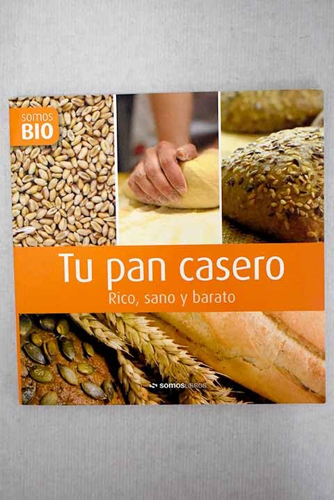 Tu pan casero - sano, economico y tu gusto (Somosbio (somoslibros)) Books