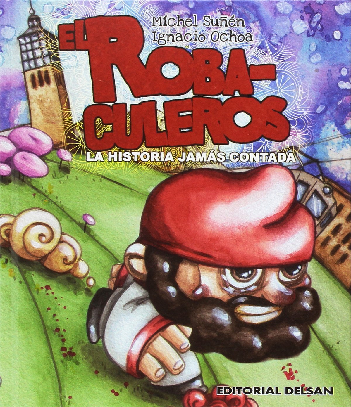 EL ROBACULEROS.: LA HISTORIA JAMAS CONTADA (LOS CABEZUDOS, Band 8) Books