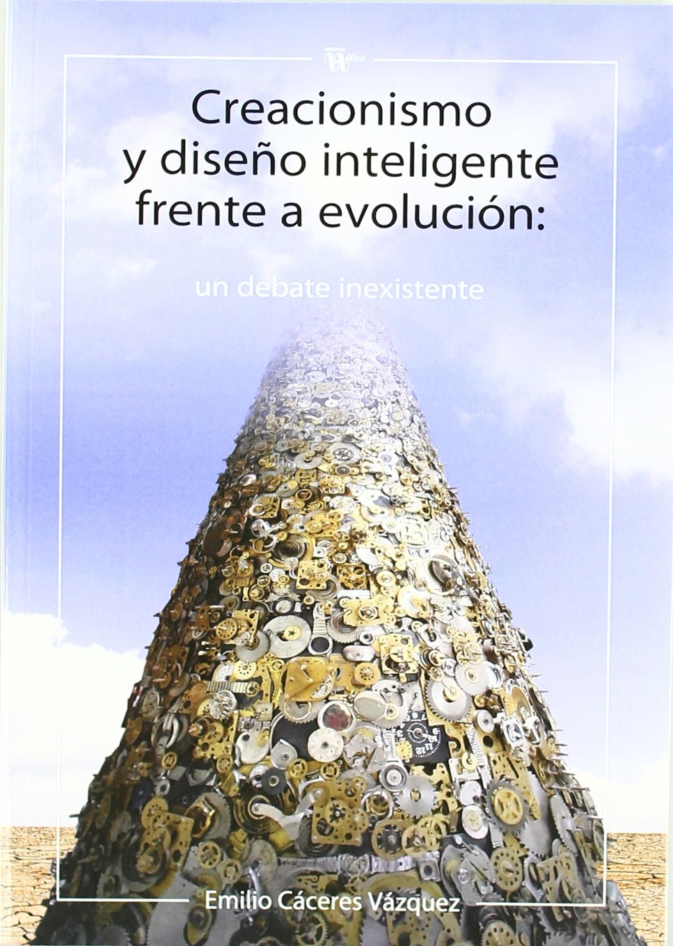 Creacionismo y diseño inteligente frente a evolución : un debate inexistente (O3pinión, Band 2) Learning & Reference