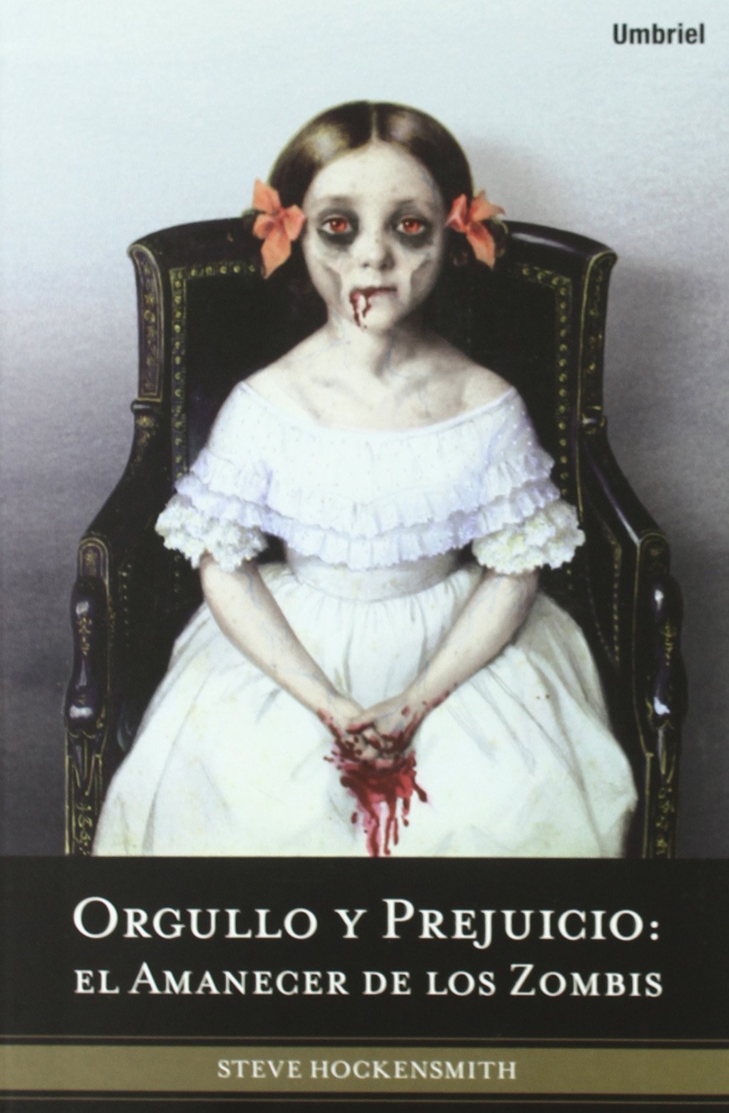 Orgullo y Prejuicio: El Amanecer de los Zombis = Pride and Prejudice and Zombies (Umbriel fantasía) Contemporary literature